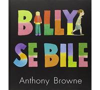 Anthony Browne – Billy se bile – Album jeunesse dès 3 ans – Relié