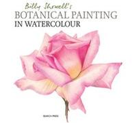Billy Showells Botanical Painting in Watercolour by Billy Showell Billy Showell, (Auteur)