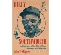 Billy Southworth - John C. Skipper - McFarland amp Co Inc - Livre en Anglais - Paperback John C. SkipperJohn C. Skipper (Auteur)
