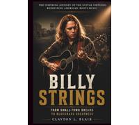 Billy Strings: From Small-Town Dreams to Bluegrass Greatness: The Inspiring Journey of the Guitar Virtuoso Redefining American Roots Music