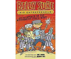 Billy Sure Kid Entrepreneur And The Attack Of The Mysterious Lunch Meat, 12