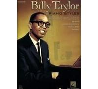 Billy Taylor Piano Styles: A Practical Approach To Playing Piano In Various Styles