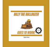 Billy the Bulldozer Goes to Work!: Busy Builders Series