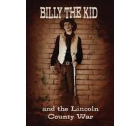 Billy The Kid And The Lincoln County War