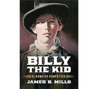 Billy the Kid by James B. Mills James B. Mills (Auteur)