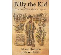 Billy the Kid: The Days That Made a Legend