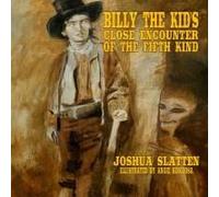 Billy The Kid's Close Encounter Of The Fifth Kind
