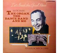 Billy Thorburn - The Organ, The Dance Band and Me: Let's Break the Good News [Vinyl LP] [Schallplatte]
