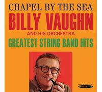 Billy Vaughn Orchestra - Chapel by The Sea/Greatest String Band Hits