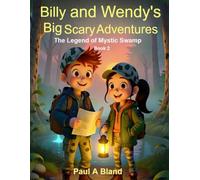 Billy & Wendy’s Big Scary Adventures: The Legend of Mystic Swamp Book 2