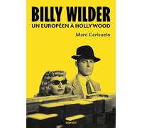 Billy Wilder: Un Européen à Hollywood