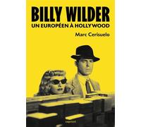 Billy Wilder - Un Européen à Hollywood - Marc Cerisuelo - Capricci - broché - Biographie