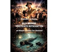 Billy Wilders versteckte Botschaften: am Beispiel des Films "Der Glückspilz"