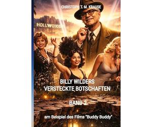 Billy Wilders versteckte Botschaften - Band 2: am Beispiel des Films "Buddy Buddy"