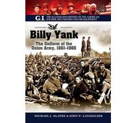 Billy Yank: The Uniform of the Union Army, 1861-1865