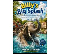 Billy's Big Splash: A Heartwarming Zoo Adventure Novel of Friendship, Conservation, Courage, and Community