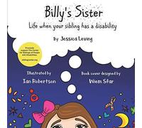 Billy's Sister: Life When Your Sibling Has A Disability (Special Siblings Ed. 2)