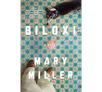 Biloxi by Mary Miller Mary Miller (Auteur)