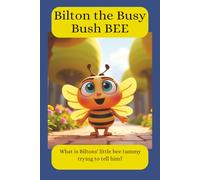Bilton the Busy Bush Bee: Children book about emotions making choices Bee confidence self development peer pressure and consequences 24 pages gift Xmas birthday