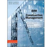 BIM and Construction Management: Proven Tools, Methods, and Workflows, 2nd Edition