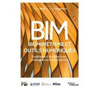BIM, biomimétisme et outils numériques: Ingénierie et architecture, enseignement et recherche