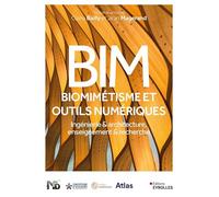 BIM, biomimétisme et outils numériques: Ingénierie et architecture, enseignement et recherche