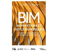 BIM, biomimétisme et outils numériques Ingénierie et architecture, enseignement et recherche - Claire Bailly - Eyrolles - broché - Essai