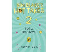 Bim Blake’s Hot Takes: I’m Not Weird; I’m a Special Edition: The second hilarious illustrated story in the relatable tween series