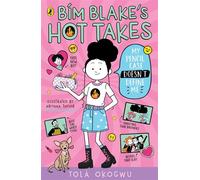 Bim Blake’s Hot Takes: My Pencil Case Doesn’t Define Me A hilarious new series for 9-12-year-olds from a bestselling author - Tolá Okogwu - Puffin - ebook (ePub) - Livre