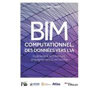 BIM computationnel, des données vers l'IA: Ingénierie et architecture, enseignement et recherche