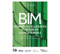 BIM : données, intelligences et nature de la ville durable Ingénierie et architecture, enseignement et recherche - Philippe Marin - Eyrolles - broché - Manuel