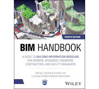 Bim Handbook: A Guide to Building Information Modeling for Owners, Designers, Engineers, Contractors and Facility Managers