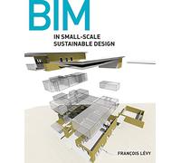 BIM in SmallScale Sustainable Design by Francois Levy Hardcover Book Francois Levy (Auteur)