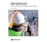 BIM Manager – Dal Project Management al Building Information Modeling – Tecniche Nuove