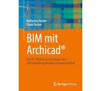 Bim Mit Archicad: Das Ifc-modell Als Grundlage Einer Softwareübergreifenden Zusammenarbeit