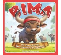 Bima the Young Bull Who Learned to Guard the Grassland: A Story About Strength, Self-Control, and True Leadership