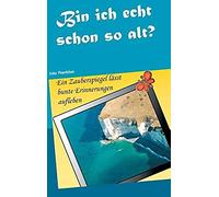 Bin Ich Echt Schon So Alt?