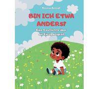 Bin ich etwa anders?: Ein Bilderbuch für Kinder ab 3 Jahren über die Bedeutung der Einzigartigkeit, Selbstvertrauen und die Schönheit kultureller Vielfalt (mit interaktivem Teil am Ende)