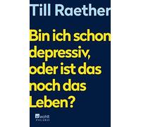 Bin Ich Schon Depressiv, Oder Ist Das Noch Das Leben?