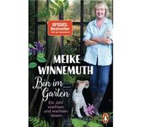 Bin im Garten | Meike Winnemuth Meike WinnemuthMeike Winnemuth (Auteur)