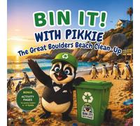 Bin it with Pikkie - A Beach Hero Story for young readers: The Great Boulders Beach Clean-Up
