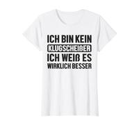 Bin Kein Klugscheißer Weiß ES Wirklich Besser Dicton Drôle T-Shirt Graphique avec Valeur, Femme, Blanc, S