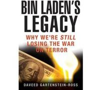 Bin Ladens Legacy Why Were Still Losing the War on Terror by Daveed Gartenstein Ross Daveed Gartenstein - Ross (Auteur)