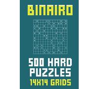 Binairo 500 Hard Puzzles 14x14 Grids: 500 Hard Binairo Puzzles - Puzzle Book For Adults
