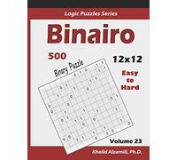 Binairo (Binary Puzzle): 500 Easy to Hard (12x12) : Keep Your Brain Young