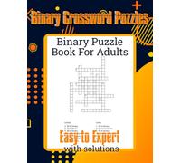 Binary Crossword Puzzles : Binary Puzzle Book For Adults