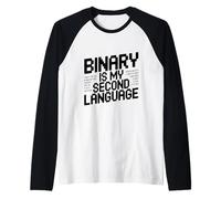 Binary is My Second Language Geek Programmer Humour Manche Raglan
