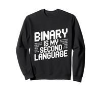 Binary is My Second Language Geek Programmer Humour Sweatshirt