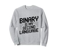 Binary is My Second Language Geek Programmer Humour Sweatshirt