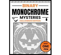 Binary Monochrome Mysteries: Simply Strike Through the 1s to Reveal Spooky Hidden Pictures | 52 Halloween-Themed Pages | A Unique Gift for Adults